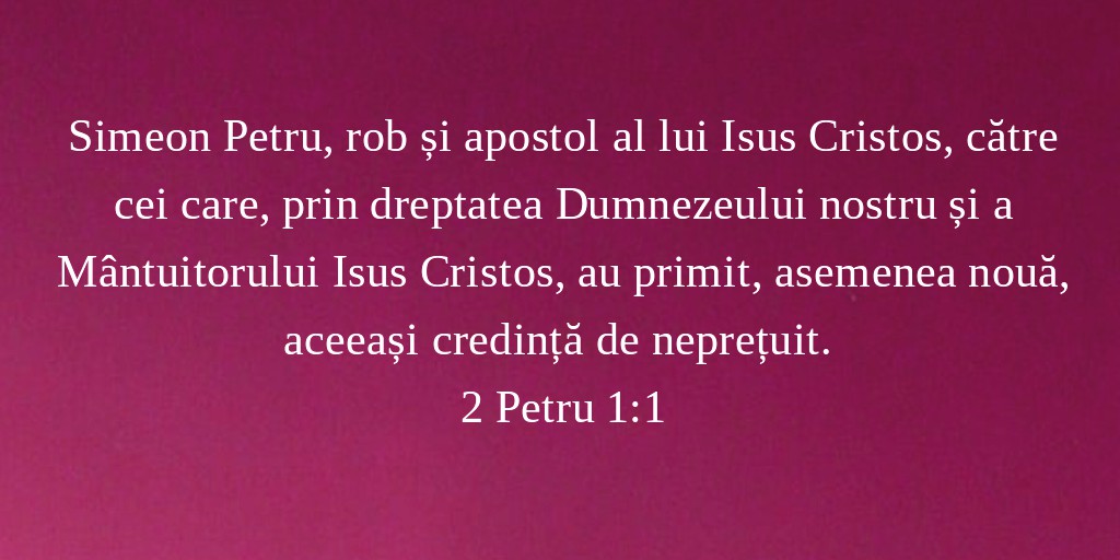 Simeon Petru, rob și apostol al lui Isus Cristos, către cei care, prin dreptatea Dumnezeului nostru și a Mântuitorului Isus Cristos, au primit, asemenea nouă, aceeași credință de neprețuit. 2 Petru 1:1