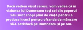 Dacă vedem visul ceresc, vom vedea că în viziunea lui Dumnezeu toți cei din poporul Său sunt snopi plini de viață pentru a produce hrană pentru ofranda de mâncare să-L satisfacă pe Dumnezeu și pe om.