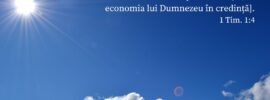 ...lucrul lui Dumnezeu prin credință [lit. economia lui Dumnezeu în credință]. 1 Tim. 1:4