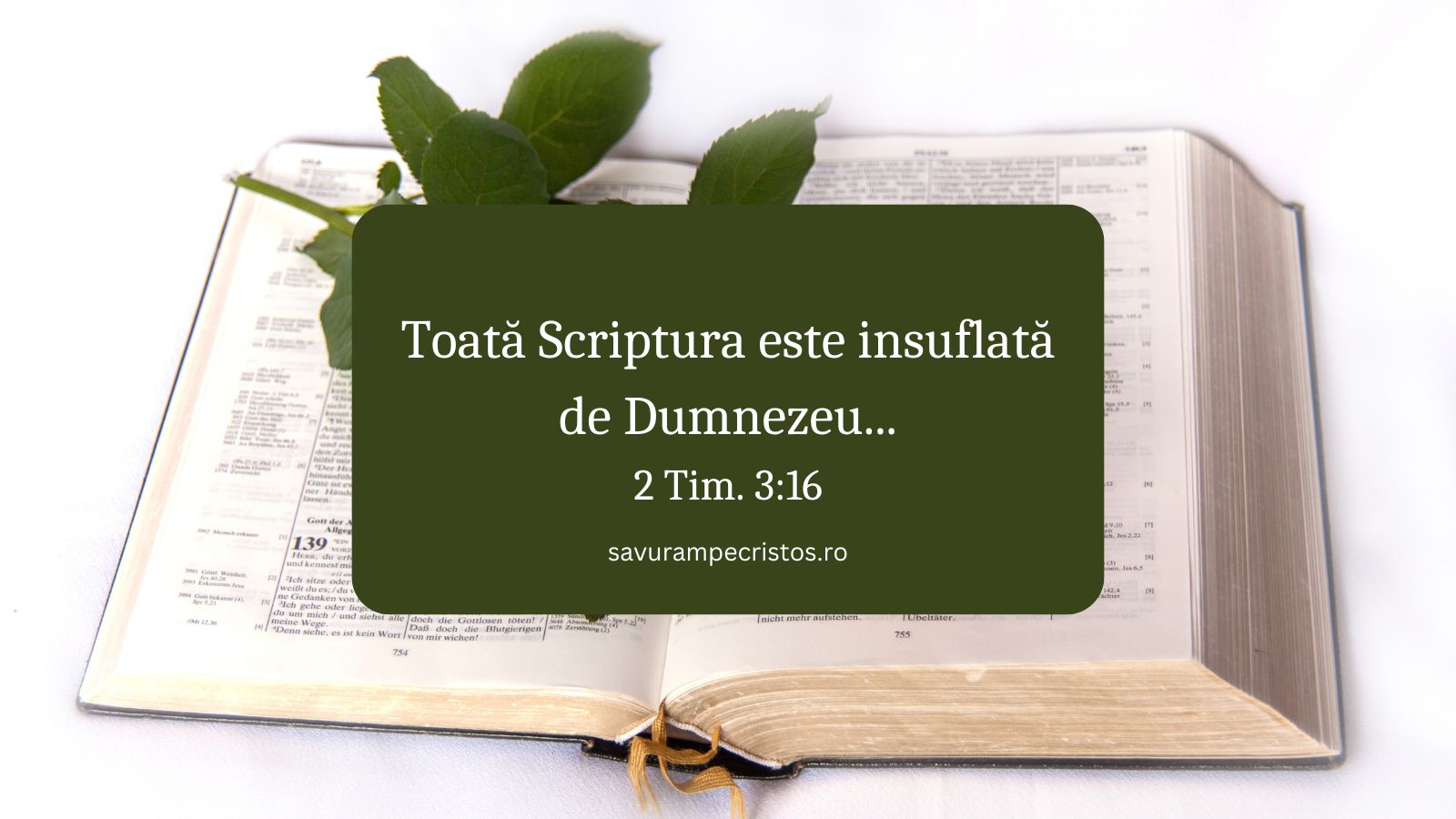 Toată Scriptura este insuflată de Dumnezeu... 2 Tim. 3:16