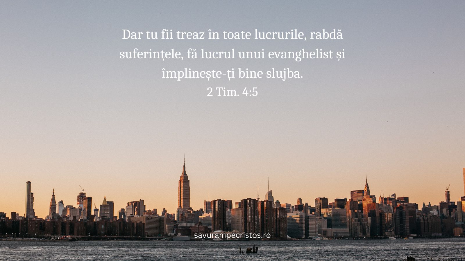 Dar tu fii treaz în toate lucrurile, rabdă suferințele, fă lucrul unui evanghelist și împlinește-ți bine slujba. 2 Tim. 4:5