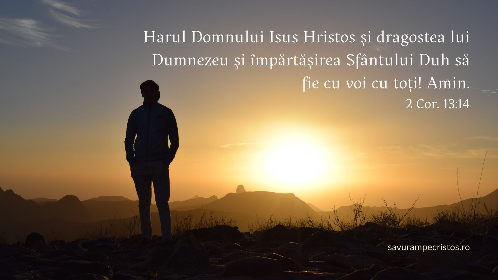 Harul Domnului Isus Hristos și dragostea lui Dumnezeu și împărtășirea Sfântului Duh să fie cu voi cu toți! Amin. 2 Cor. 13:14