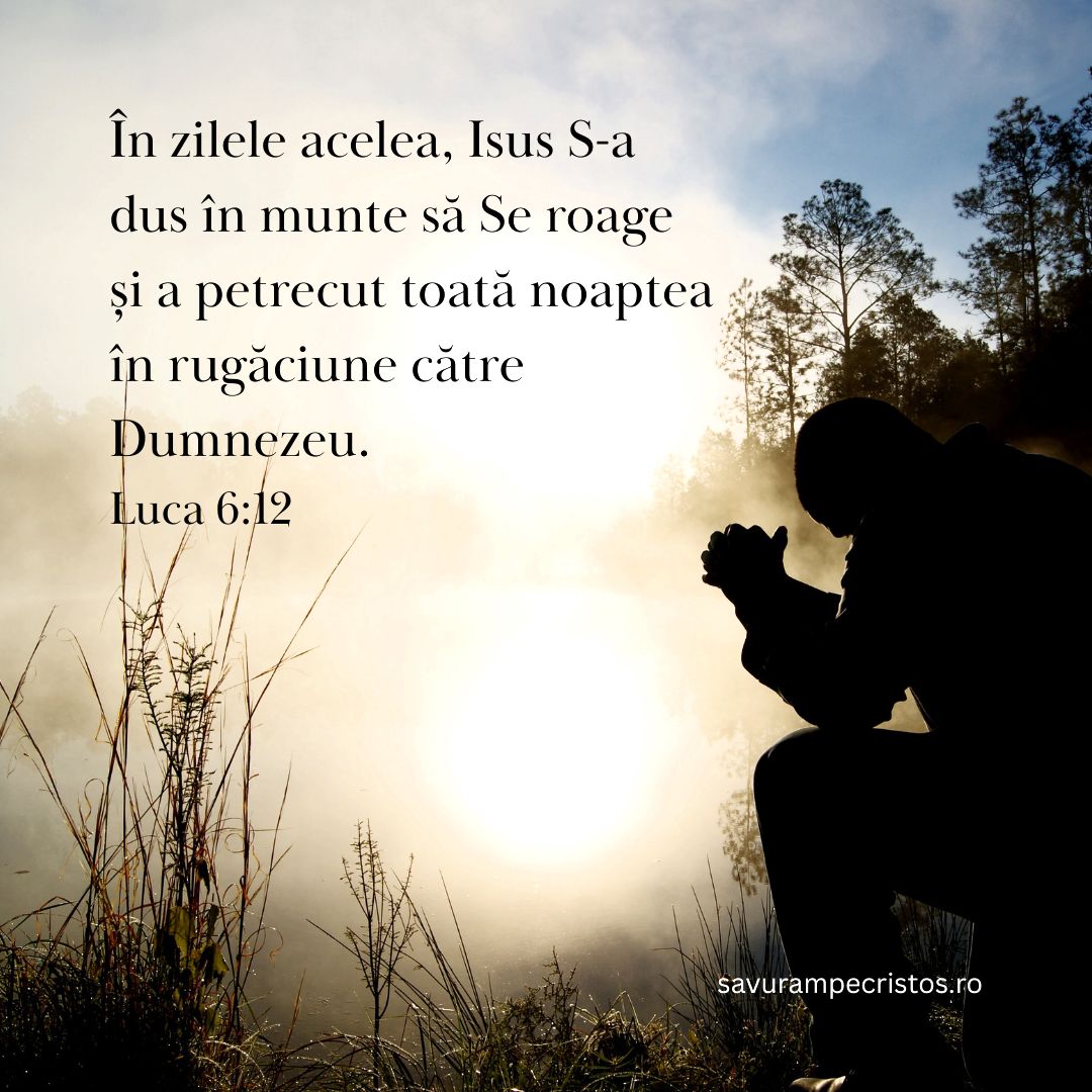 În zilele acelea, Isus S-a dus în munte să Se roage și a petrecut toată noaptea în rugăciune către Dumnezeu. Luca 6:12