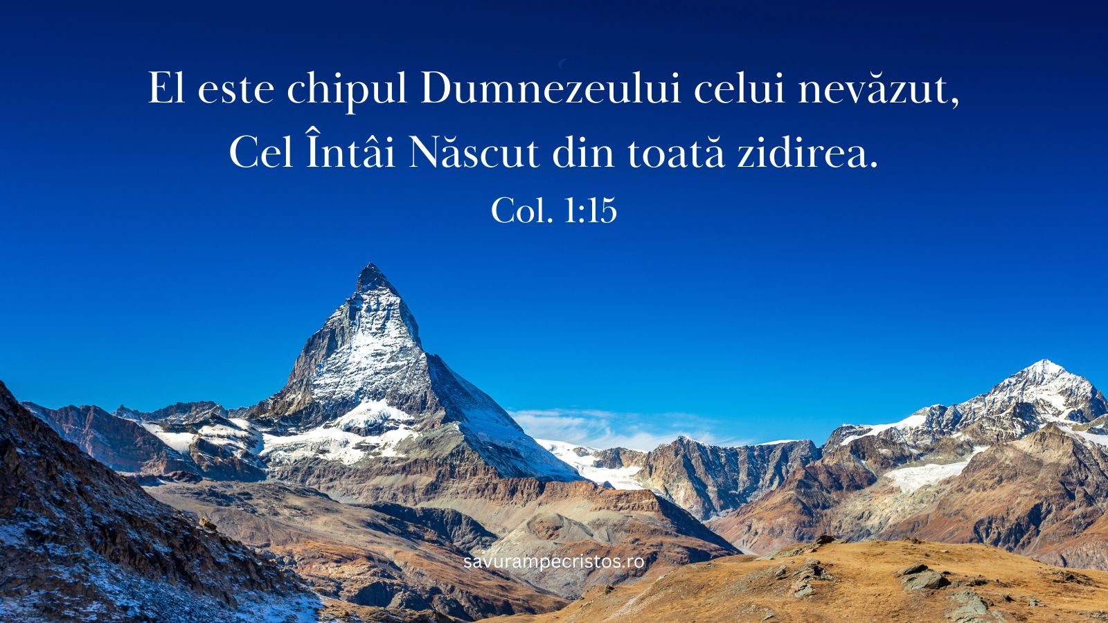El este chipul Dumnezeului celui nevăzut, Cel Întâi Născut din toată zidirea. Col. 1:15
