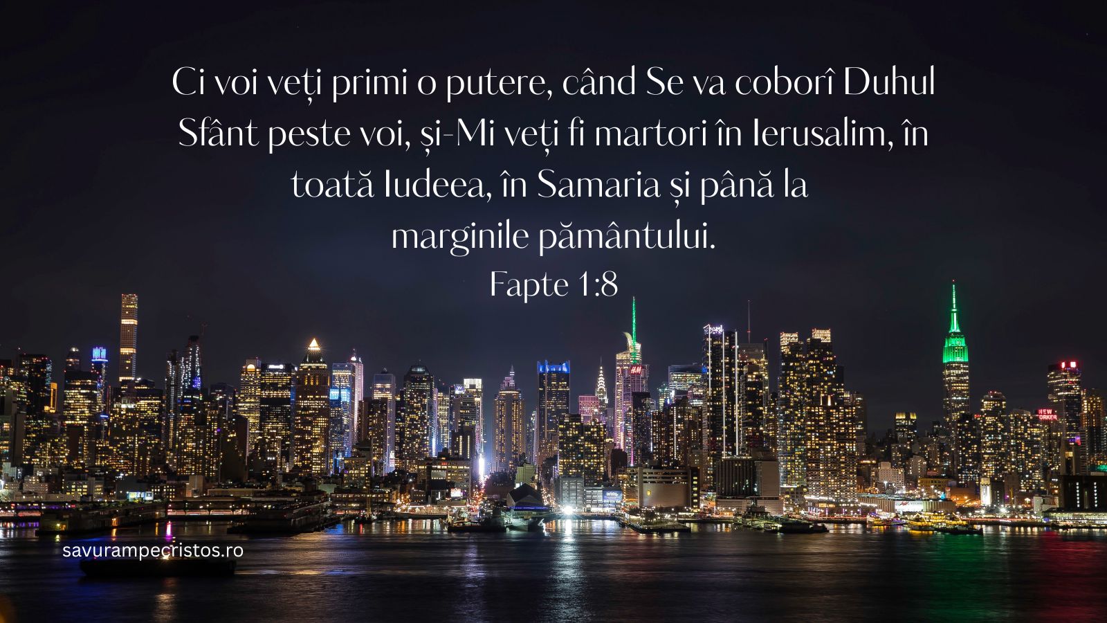 Ci voi veți primi o putere, când Se va coborî Duhul Sfânt peste voi, și-Mi veți fi martori în Ierusalim, în toată Iudeea, în Samaria și până la marginile pământului. Fapte 1:8