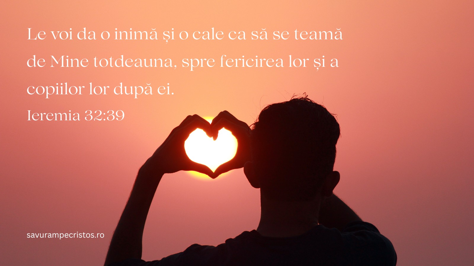 Le voi da o inimă și o cale ca să se teamă de Mine totdeauna, spre fericirea lor și a copiilor lor după ei. Ieremia 32:39