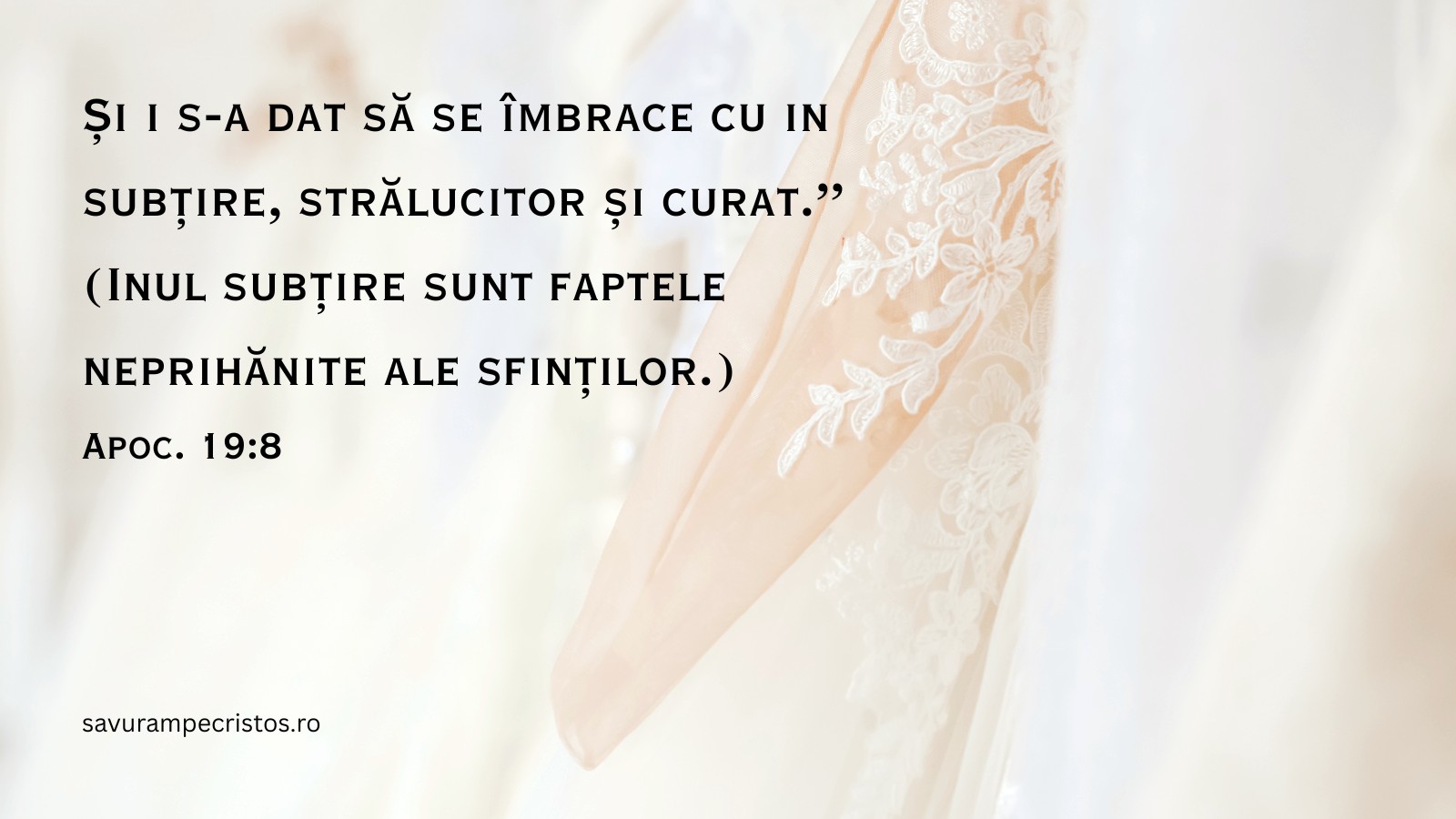 Și i s-a dat să se îmbrace cu in subțire, strălucitor și curat.” (Inul subțire sunt faptele neprihănite ale sfinților.) Apoc. 19:8