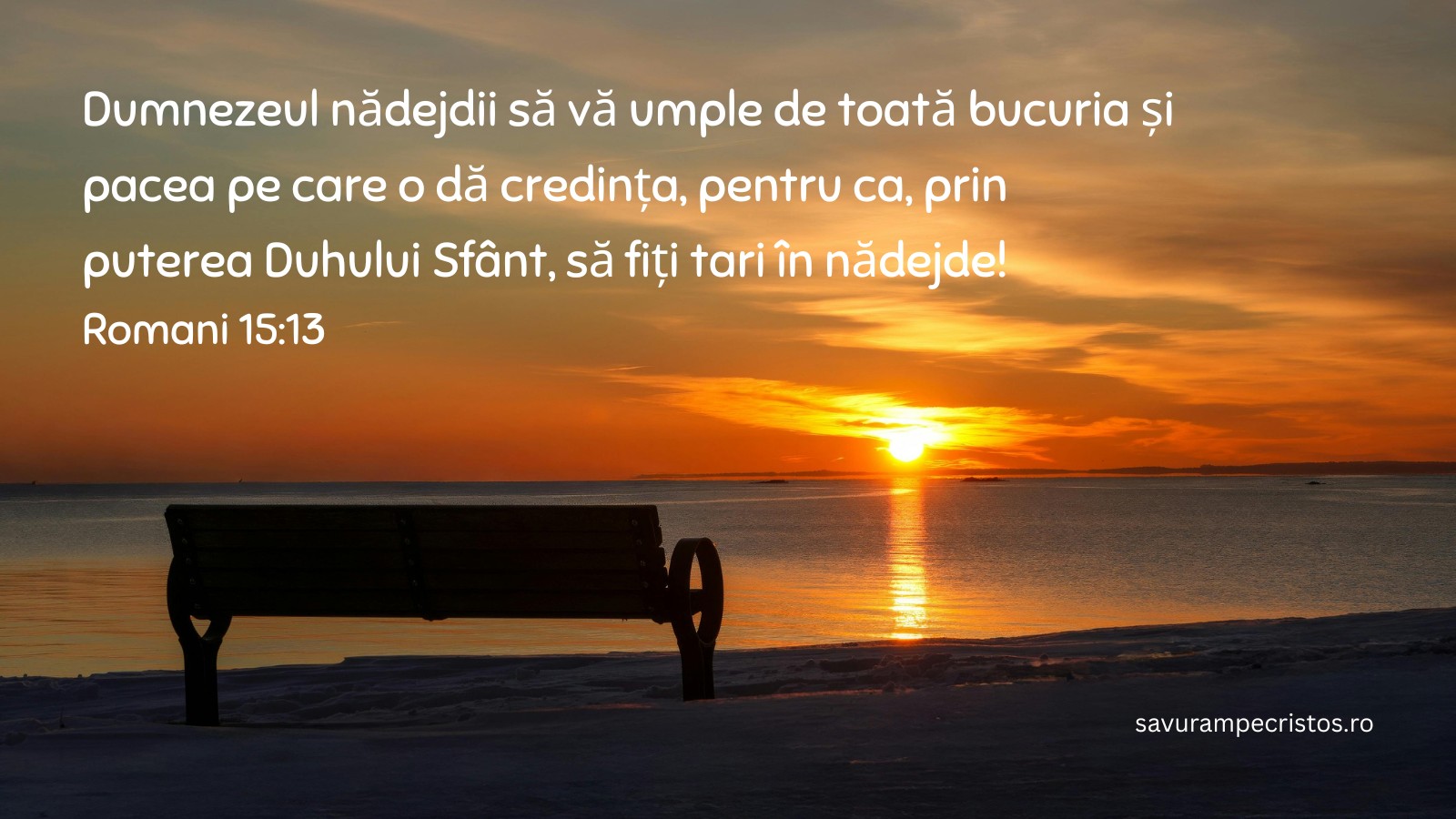 Dumnezeul nădejdii să vă umple de toată bucuria și pacea pe care o dă credința, pentru ca, prin puterea Duhului Sfânt, să fiți tari în nădejde! Romani 15:13
