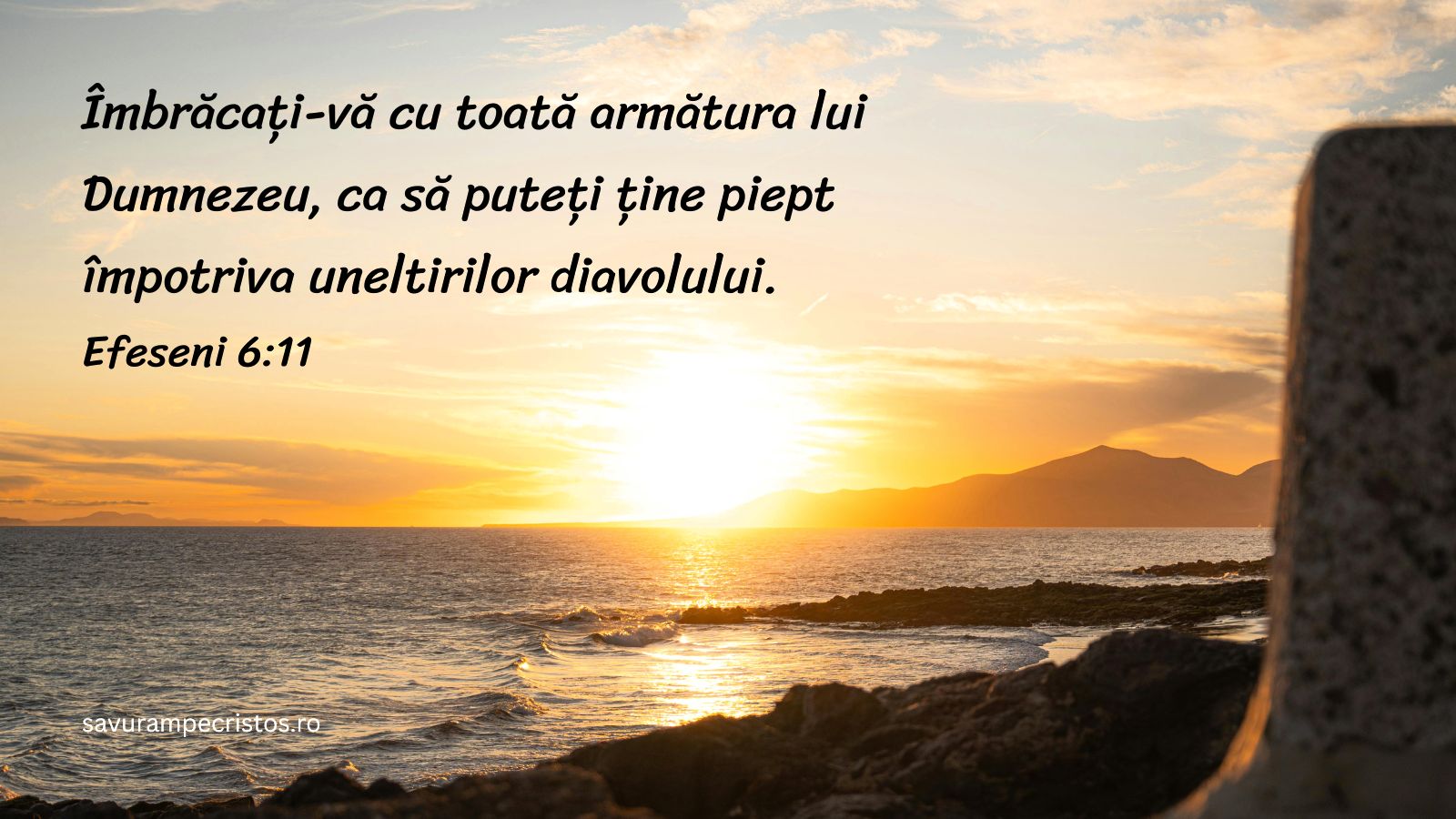 Îmbrăcați-vă cu toată armătura lui Dumnezeu, ca să puteți ține piept împotriva uneltirilor diavolului. Efeseni 6:11